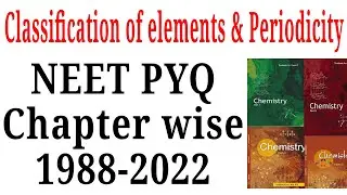 Classification of elements and Periodicity in properties class 11 NEET pyq last 35 years