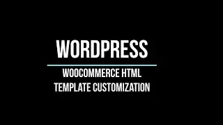 Woocommerce Template Customization | WordPress Development