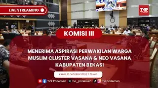 KOMISI III DPR RI MENERIMA ASPIRASI PERWAKILAN WARGA MUSLIM CLUSTER VASANA & NEO VASANA KAB BEKASI