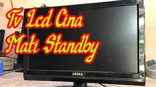 Memperbaiki Tv Lcd China Standby Melotot Vlog#63
