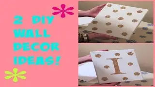 DIY Room Decor 2015 / 2 Easy & Simple Wall Art Ideas