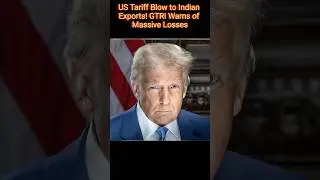 US Tariff Blow to Indian Exports! GTRI Warns of Massive Losses