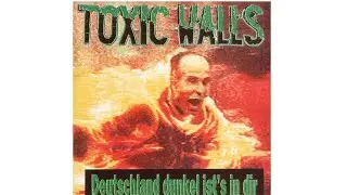 Toxic Walls - 01 - Was ist los