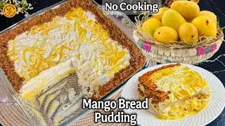 How To Make Viral Mango Arabian Bread Pudding | No Cook Easy Mango Dessert Recipe