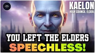 DEAR STARSEED, YOUR ATTITUDE LEFT THE ELDERS SPEECHLESS! EVEN THE HIGH BEINGS ARE SHOCKED!
