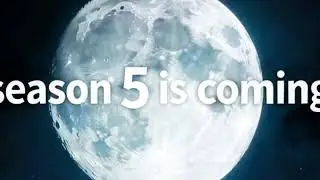Season 5 is coming