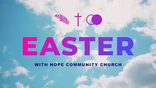 Hope Community Church - Easter 2020