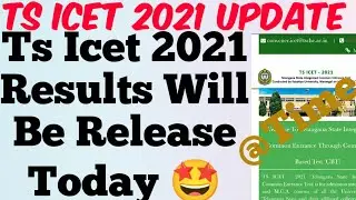 TS ICET 2021 RESULTS WILL BE RELEASE TODAY //TIME..?//COUNSELLING DATES..