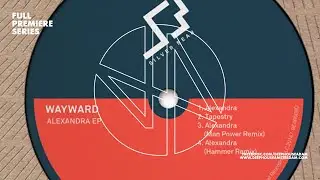 Premiere Wayward - Alexandra (Hammer Remix)