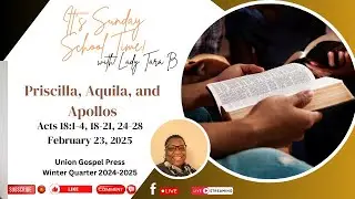 Priscilla, Aquila, and Apollos - Acts 18:1-4, 18-21, 24-28 UGP Sunday School #marriageministry