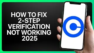 How To Fix Coinbase 2-step Verification Not Working in Coinbase 2025! Tutorial