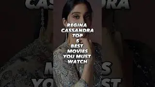 REGINA CASSANDRA TOP 5 BEST MOVIES #raginacassandra #bestmovies #trending #shorts