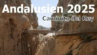 Andalusien | Urlaub 2025 | Caminito del Rey | Part 2