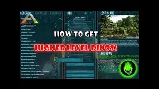 ARK - КАК ПОЛУЧИТЬ ДИНОЗАВРОВ БОЛЕЕ ВЫСОКОГО УРОВНЯ В ОДИНОЧНОЙ ИГРЕ!