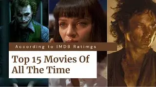 Top 15 Movies Of All Time, According To IMDB Ratings I The Top Shop