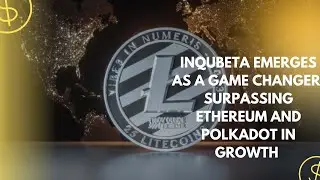 InQubeta Emerges as a Game Changer, Surpassing Ethereum and Polkadot in Growth