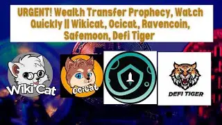 URGENT Wealth Transfer Prophecy, Watch Quickly || Wikicat, Ocicat, Ravencoin, Safemoon, Defi Tiger |