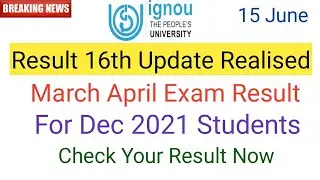 IGNOU Result 16th update released | For March april exam students || check your result | big update