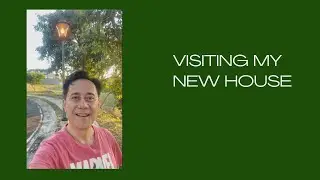 Visiting my new house