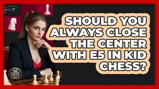 Should You Always Close The Center With E5 In KID Chess? - The Chess Codex