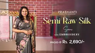 Embroidered Semi Raw Silk Sarees @ Rs. 2,690/- | Prashanti | 20 Jan 25
