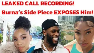 FULL LEAKED CALL RECORDING: Chloe Bailey&rsquo;s Boyfriend Burna Boy&rsquo;s Side Piece EXPOSES Him!