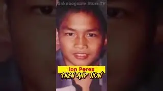 ION PEREZ | Then and Now #ionperez #thenandnow #unkabogablestarstv #fyp #shorts
