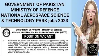 GOVERNMENT OF PAKISTAN - MINISTRY OF DEFENCE NATIONAL AEROSPACE SCIENCE & TECHNOLOGY PARK (NASTP)