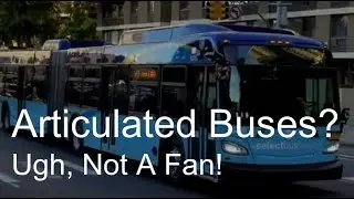Why Do I Hate Articulated Buses?