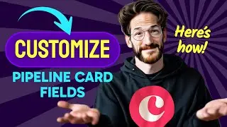 How to CUSTOMIZE PIPELINE CARD FIELDS in Copper CRM (Step by Step)
