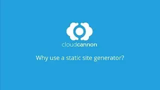 Why use a static site generator? - CloudCannon Casts