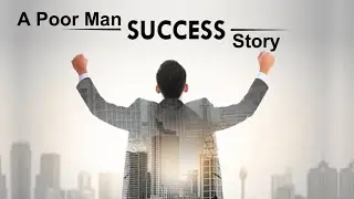 A Poor Man Success Story