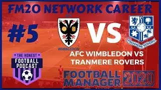 FM20 Network Career | AFC Wimbledon v Tranmere Rovers | EPISODE 5 - FINALE! | Football Manager 2020