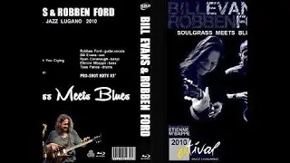 Robben Ford & Bill Evans - 2010 - Live at Estival Jazz Lugano DVD.