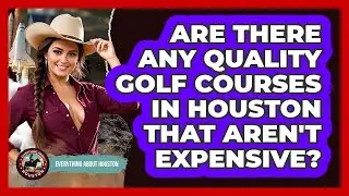 Are There Any Quality Golf Courses In Houston That Aren't Expensive? - Everything About Houston