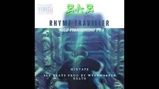 Z.A.Z 'Where I Landed' RHYME TRAVELLER MIXTAPE (Self Processing Pt 2)