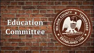 Wilson County Education Committee - January 8, 2026