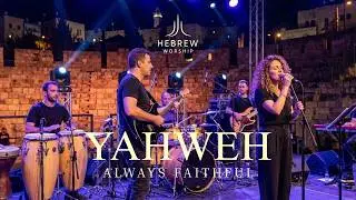 ALWAYS FAITHFUL WORSHIP | Yahweh &ndash; Songs of Covenant, Mercy & Unchanging Love