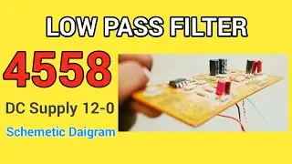 Low Pass Filter 0-12 || Single Supply || JRC 4558ic || Schematic diagram || New Generation 123