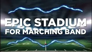 Epic Stadium - for marching band
