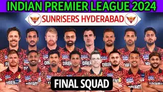 IPL 2024 Sunrisers Hyderabad New Squad | Hyderabad Team Squad 2024 | SRH 2024 Squad | SRH Team 2024