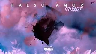 falso amor - guillef