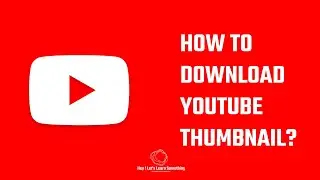 How to download a youtube thumbnail? 2022