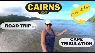 CAIRNS -Australia Let's start with a Road Trip Cairns-Port Douglas-Mossman Gorge-Cape Tribulation