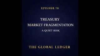 Treasury Market Fragmentation: A Quiet Risk