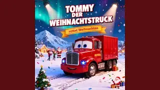 Der Weihnachtstruck rettet Weihnachten | Weihnachtslied für Kinder | Wahre Größe kommt von innen