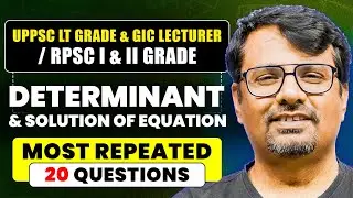 Determinant and solutions of equation For UPPSC LT Grade, UPPSC GIC & RPSC I and II Grade |By GP Sir