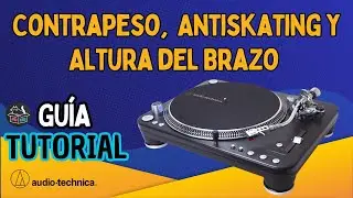 &iquest;C&oacute;mo Ajustar el CONTRAPESO y ANTI-SKATING en la tornamesa AT-LP1240USB de Audio-Technica? | Gu&iacute;a