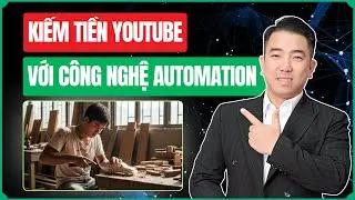 Tạo Video Kiếm Tiền YouTube Bằng Tool AI Automation Si&ecirc;u Đỉnh