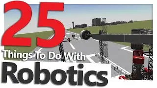 Kerbal Space Program: 25 Things To Do With Robotics